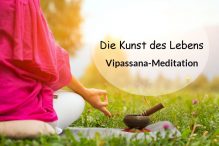 Vipassana Meditation – für mehr Achtsamkeit & ein von Leid befreites Leben